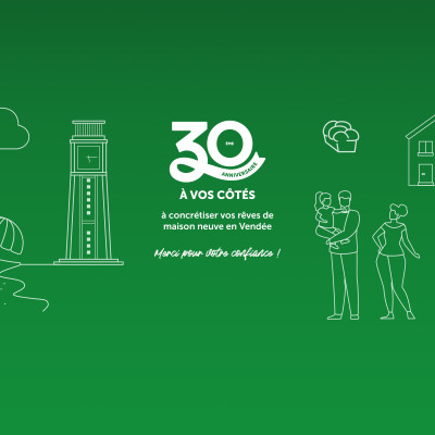 Logis de Vendée fête ses 30 ans : 30 ans d’expertise dans la construction de maisons