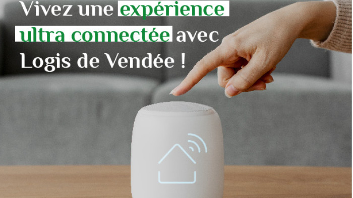 Vivez une expérience ultra-connectée avec Logis de Vendée !