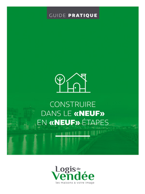Guide pratique « Construire dans le neuf en neuf étapes »