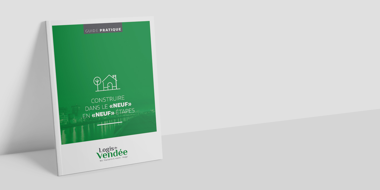 Guide pratique « Construire dans le neuf en neuf étapes »